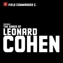 Field Commander C. - The Songs of Leonard Cohen: Early works 10.10.2026 Theaterhaus (am Pragsattel)