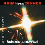 KRIMI total DINNER - Todsicher unsterblich