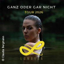 Lumaraa - Ganz oder gar nicht Tour 2026 02.10.2026 Schräglage Stuttgart